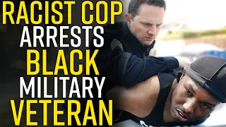 RACIST COP Arrests BLACK Military Veteran: YOU WON'T BELIEVE WHAT HE DOES!!!!