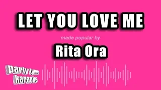 Rita Ora - Let You Love Me (Karaoke Version)