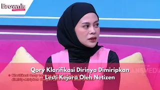 Qory Klarifikasi Dirinya Dimiripkan Lesti Kejora Oleh Netizen | BROWNIS (22/02/24) P3