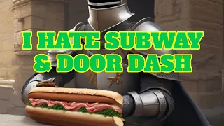 Why I Hate Door Dash and Subway