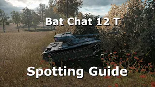 Bat Chat 12 T // a small Spotting Guide // World of Tanks Console