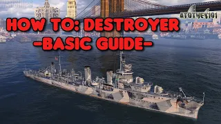 How to: Destroyer - Basic Guide