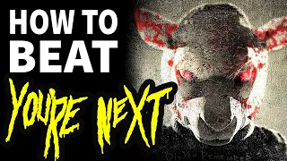 How To Beat: YOU'RE NEXT