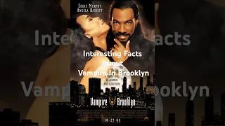 Interesting Facts About Vampire In Brooklyn