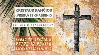 Verbų sekmadienis. Šv. Mišios iš Kauno arkikatedros bazilikos