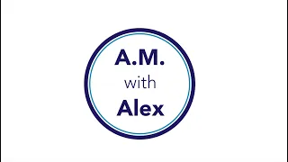 A.M. with Alex: New COVID-19 updates, field hospitals and more