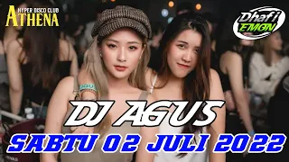 DJ AGUS TERBARU SABTU 2 JULI 2022 FULL BASS || ATHENA BANJARMASIN