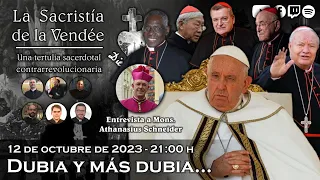 Dubia y más dubia: Entrevista a Mons. Schneider - La Sacristía de La Vendée: 12-10-2023