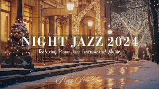 Happy New Year 2024 with Smooth Jazz Night Piano Music - Relaxing Jazz Instrumental Background Music