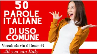 Vocabolario italiano di base, le prime 50 PAROLE - Everyday Life- Italian Basic Vocabulary #1