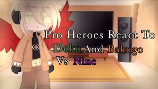 Pro Heroes React To Deku And Bakugo Vs Nine||Mha/Bnha||✨✨||