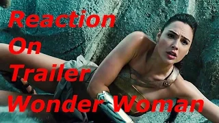 Моё мнение и реакция на трейлер Чудо-Женщина (Reaction on Wonder Woman)