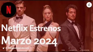 Netflix Estrenos Marzo 2024