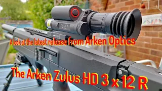 A look at the latest release from Arken Optics The Arken Zulus HD 3 x 12 R