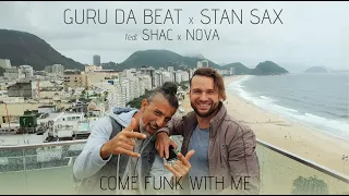 Funky house music 2020 : COME FUNK WITH ME-GURU DA BEAT x STAN SAX & SHACxNOVA saxophone house 2020