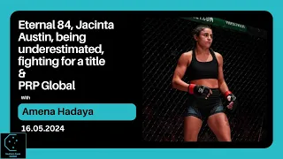 Amena Hadaya -  Fighting Jacinta Austin, Eternal 84, title fights & PRP Global