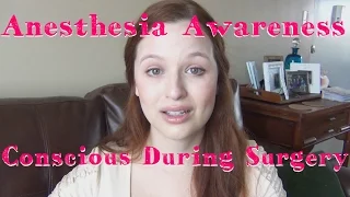 STORY TIME: CONSCIOUS DURING SURGERY - MY ANESTHESIA AWARENESS PROBLEM