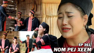 NOM PEJ XEEM EP361 (Hmong New Movie)