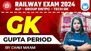 Railway GK/GS Class 2024 | Gupta Period | By Chhavi Ma'am | GK For Railway ALP, NTPC, Group D