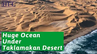 Really? Huge ocean was discovered under the largest desert in China?