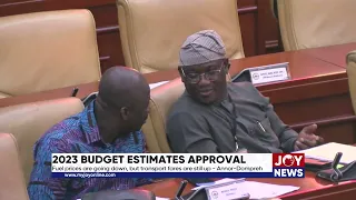 2023 budget estimates approval: Fuel prices are going down, but transport fares are still up.