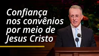 Confiança nos convênios por meio de Jesus Cristo | Ulisses Soares | Abril 2024 Conferencia General