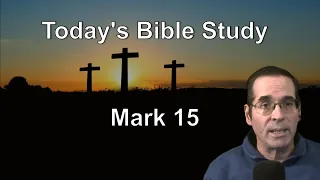 41 Mark 15 - Ken Zenk - Bible Studies