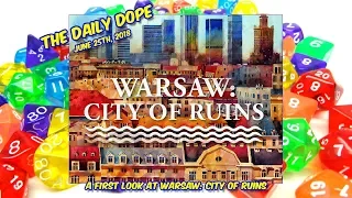 Warsaw: City of Ruins - Unboxing and First Look on The Daily Dope #119