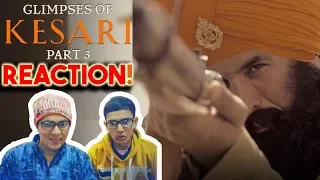 Glimpses of Kesari | Part 3 | Reaction | Akshay Kumar | Parineeti | Kesari | Trailer Date Confirmed
