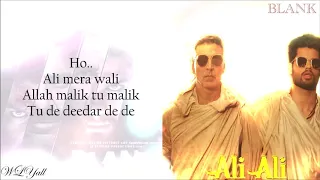 Ali Ali Song Lyrics- Blank | Akshay Kumar | Arko feat. B Praak | Sunny Deol & Karan Kapadia