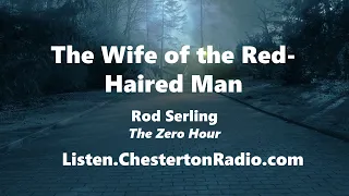 The Wife of the Red-Haired Man - Rod Serling - The Zero Hour