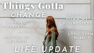 Life Update | Dropping Out of Yale? Shutting Down the Businesses? | Let's Talk