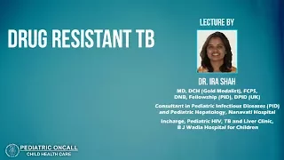 Dr. Ira Shah : Drug resistant TB