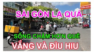 SÀI GÒN LÀ QUÁ. SỐNG CHẬM HƠN QUÊ. VẮNG VÀ ĐIỀU HIU