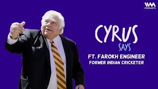 Cyrus Says Ep. 705: feat. Farokh Engineer | Cricket Legend (Reupload)
