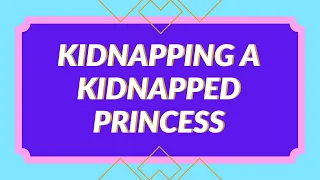 Kidnapping a Kidnapped Princess [ASMR Roleplay][Audio Roleplay][F4A]