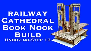 Railway Cathedral Book Nook Build: Unboxing-Step 16