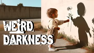 "WHAT IF IMAGINARY FRIENDS AREN'T IMAGINARY?" and more true stories! #WeirdDarkness #darkives