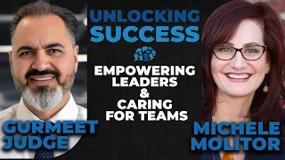 "Unlocking Success: Empowering Leaders & Caring for Teams": Michele Molitor