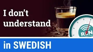 How to say "I don't understand" in Swedish - One Minute Swedish Lesson 4