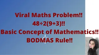 Viral Maths Problem!! 48÷2(9+3)!! Basic Concept of Mathematics!! BODMAS Rule!!