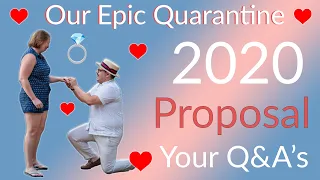 Our Epic Quarantine 2020 Proposal - Your Q&A's