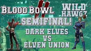 Blood Bowl 2 - Dark Elves (the Sage) vs Elven Union (Pinkerton) - WH Semifinal