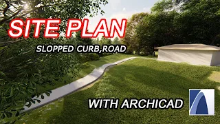 ARCHICAD 23 Tutorial #2 Site Plan - SLOPED road, curbs