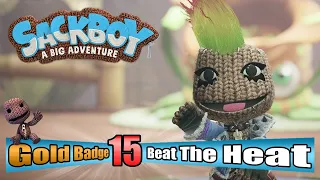 Sackboy A Big Adventure - Beat The Heat - Golden Badge 100% Complete Gameplay Walkthrough Part 15