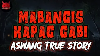 Mabangis Kapag Gabi | Aswang True Story