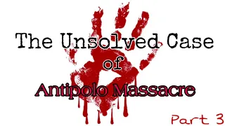 ANTIPOLO MASSACRE PART 3