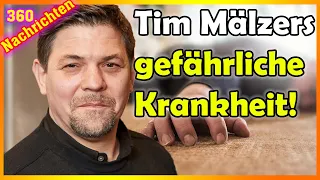 Tim Mälzer enthüllt seine gefährliche Krankheit!