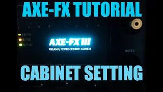 AXE FX 3 TUTORIAL - CAB