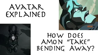 Avatar Explained - How does Amon "take" bending away?